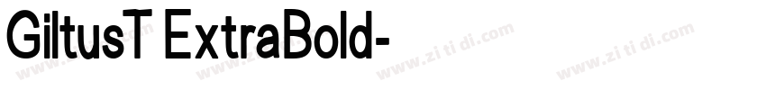 GiltusT ExtraBold字体转换